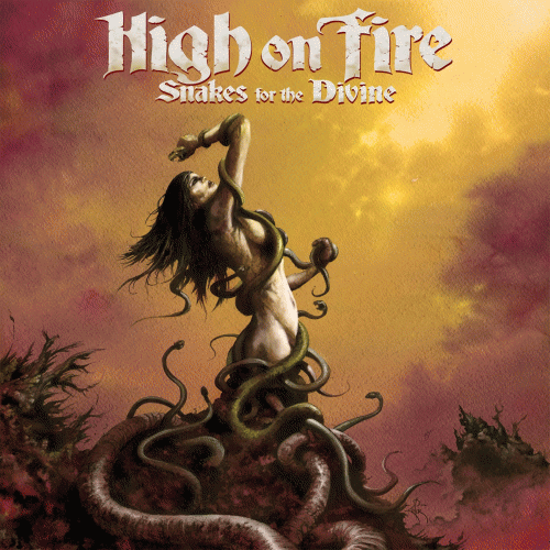 High On Fire : Snakes for the Divine